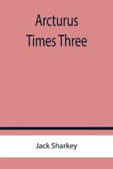 Arcturus Times Three