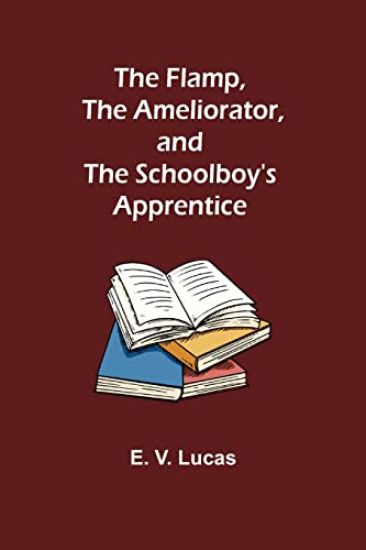 The Flamp, The Ameliorator, and The Schoolboy's Apprentice