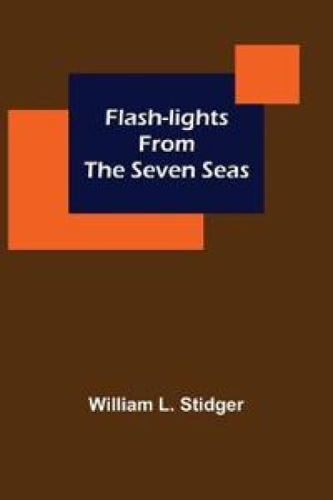 Flash-lights from the Seven Seas
