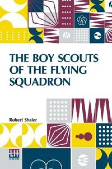 The Boy Scouts Of The Flying Squadron