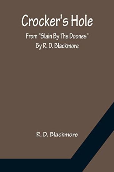 Crocker's Hole; From "Slain By The Doones" By R. D. Blackmore