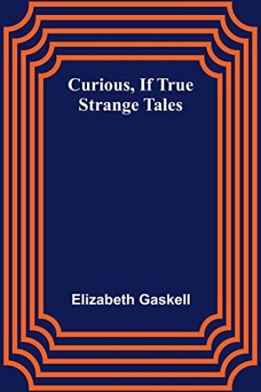 Curious, if True; Strange Tales
