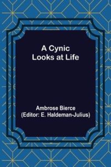 A Cynic Looks at Life