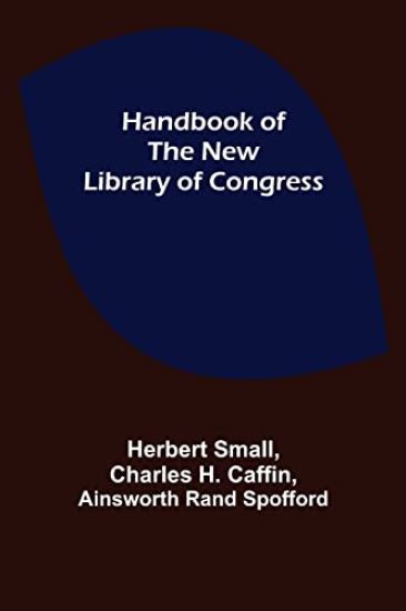 Handbook of the new Library of Congress