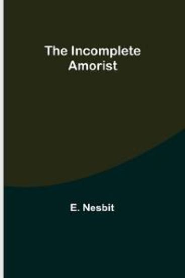 The Incomplete Amorist