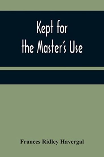Kept for the Master's Use
