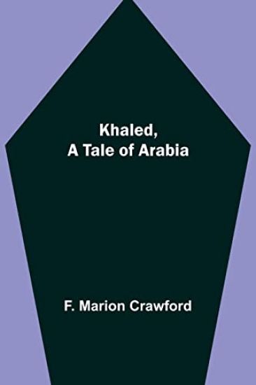 Khaled, A Tale of Arabia