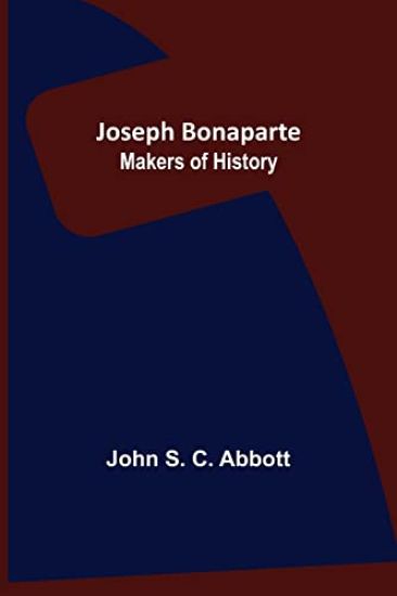 Joseph Bonaparte; Makers of History