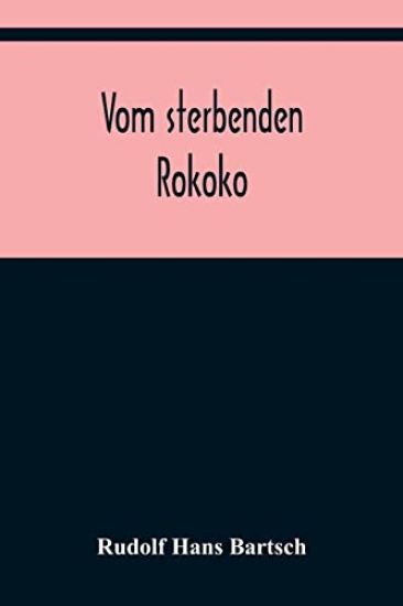 Vom sterbenden Rokoko