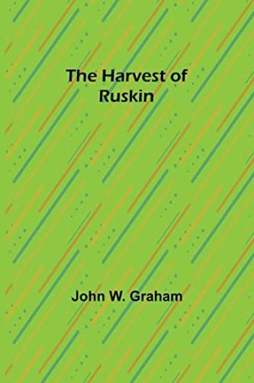 The Harvest of Ruskin