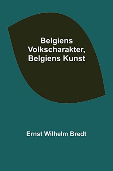 Belgiens Volkscharakter, Belgiens Kunst