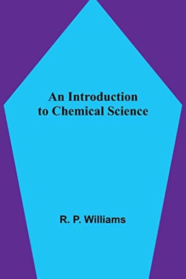 An Introduction to Chemical Science