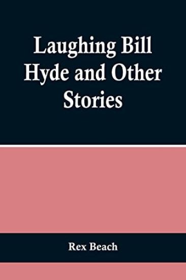 Laughing Bill Hyde and Other Stories
