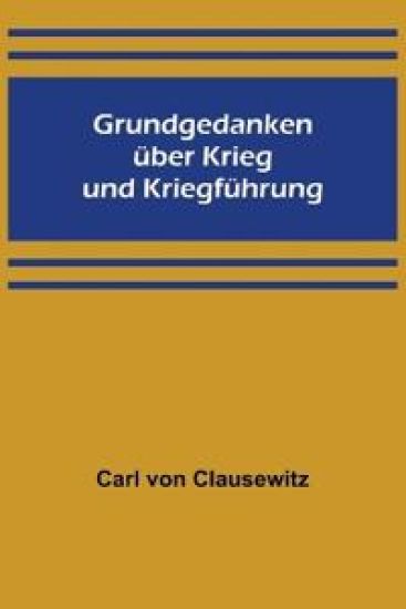 Grundgedanken über Krieg und Kriegführung