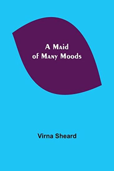 A Maid of Many Moods