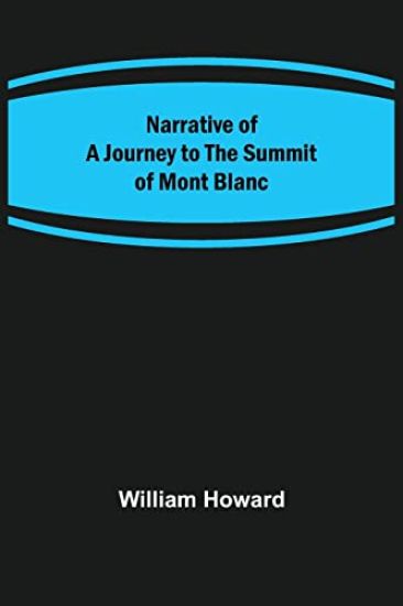 Narrative of a Journey to the Summit of Mont Blanc