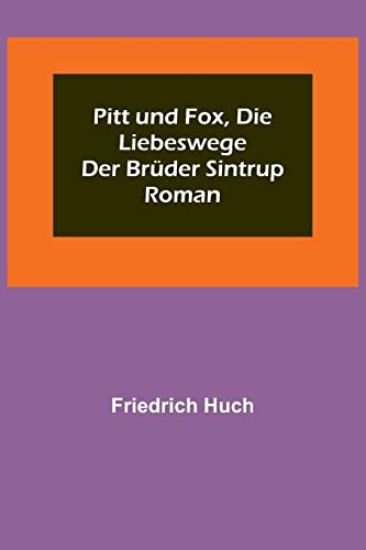 Pitt und Fox, die Liebeswege der Brüder Sintrup