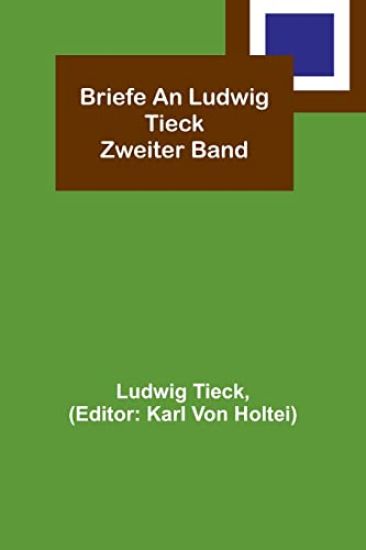 Briefe an Ludwig Tieck; Zweiter Band