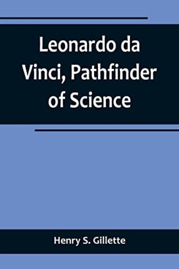 Leonardo da Vinci, Pathfinder of Science
