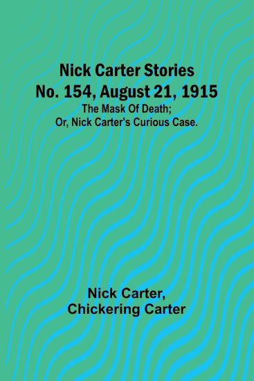 Nick Carter Stories No. 154, August 21, 1915