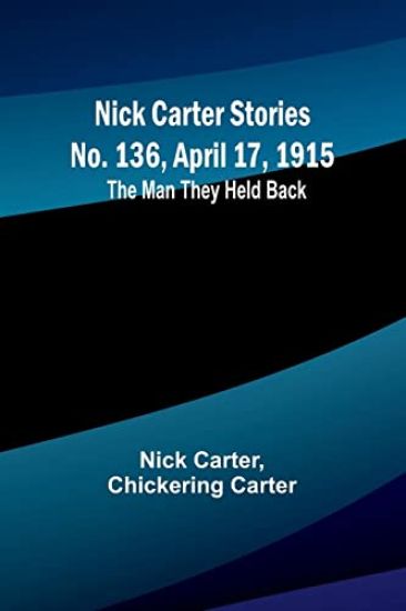 Nick Carter Stories No. 136, April 17, 1915