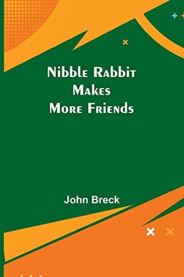 Nibble Rabbit Makes More Friends