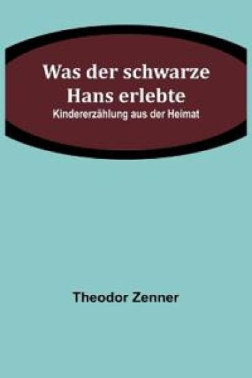 Was der schwarze Hans erlebte
