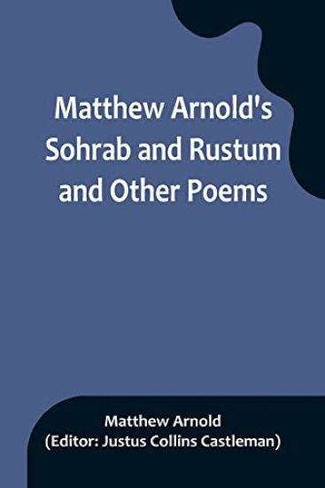 Matthew Arnold's Sohrab and Rustum and Other Poems