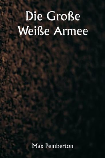 Die Große Weiße Armee