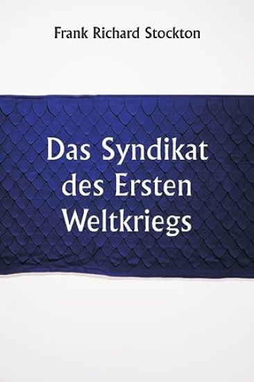 Das Syndikat des Ersten Weltkriegs
