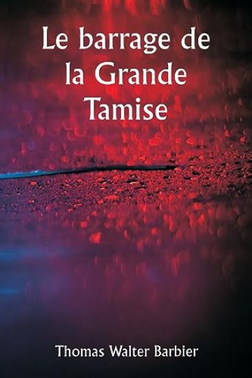 Le barrage de la Grande Tamise