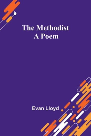 The Methodist; A Poem