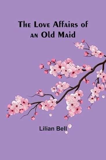 The Love Affairs of an Old Maid