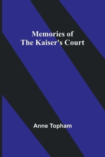 Memories of the Kaiser's Court