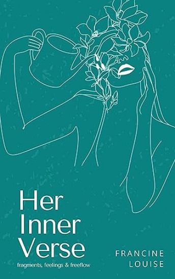Her Inner Verse (fragments, feelings & freeflow)