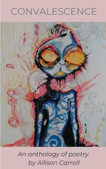 Convalescence: An Anthology of Poetry