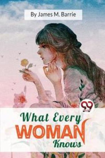 What Every Woman Knows