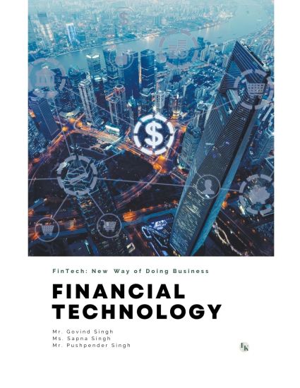 FINANCIAL TECHNOLOGY (FinTech): New Way of Doing Business