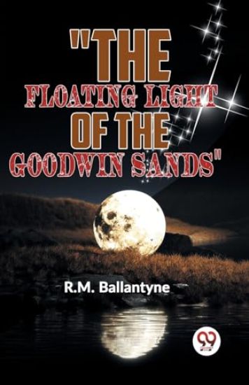 "The Floating Light of the Goodwin Sands"