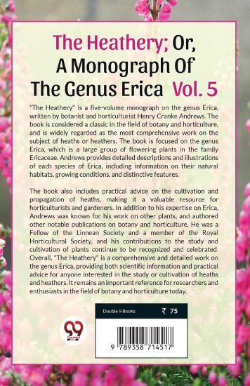 The Heathery; Or, A Monograph Of The Genus Erica. Vol. 5