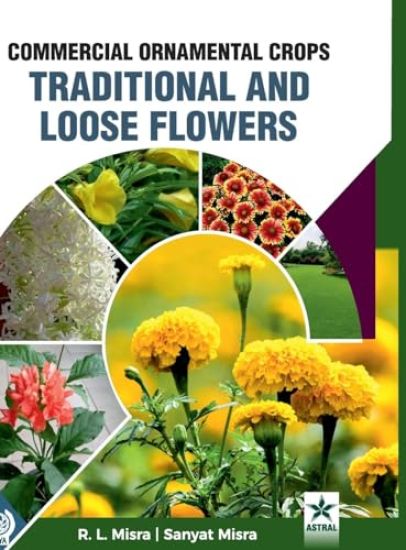Commercial Ornamental Crops Traditional and Loose Flowers (Edition1st)