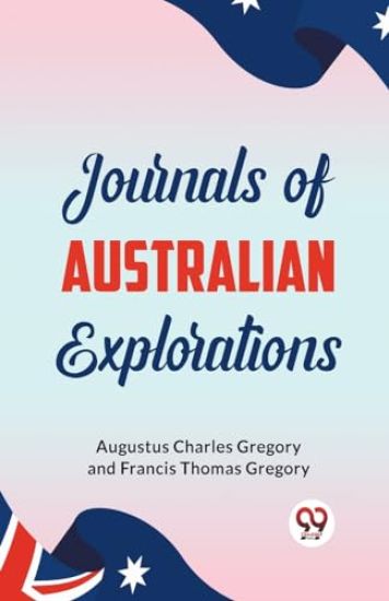Journals of Australian Explorations