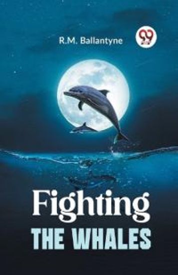 Fighting the Whales