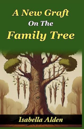 A New Graft on The Family Tree: Unraveling Roots and Cultivating New Bonds in the Alden Family Tree