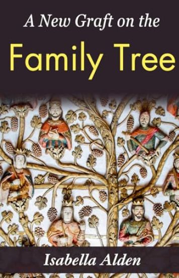 A New Graft on the Family Tree: Isabella Alden's Tale of Genealogy and Connection