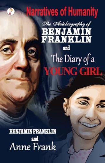 The Autobiography of Benjamin Franklinn and The Diary of a Young Girl