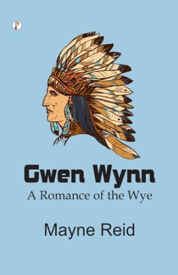 Gwen Wynn: A Romance of the Wye  (Edition1st)