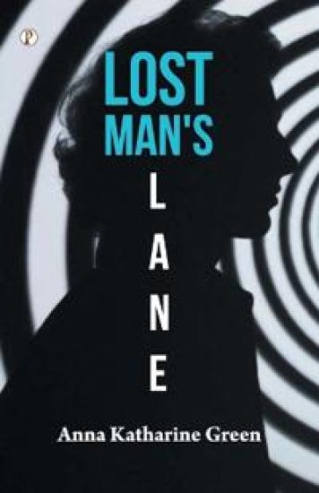 Lost Man's Lane: A Second Episode in the Life of Amelia Butterworth  (Edition1st)