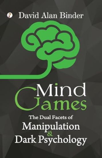 Mind Games: The Dual Facets of Manipulation and Dark Psychology