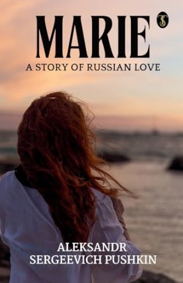 Marie; A Story Of Russian Love